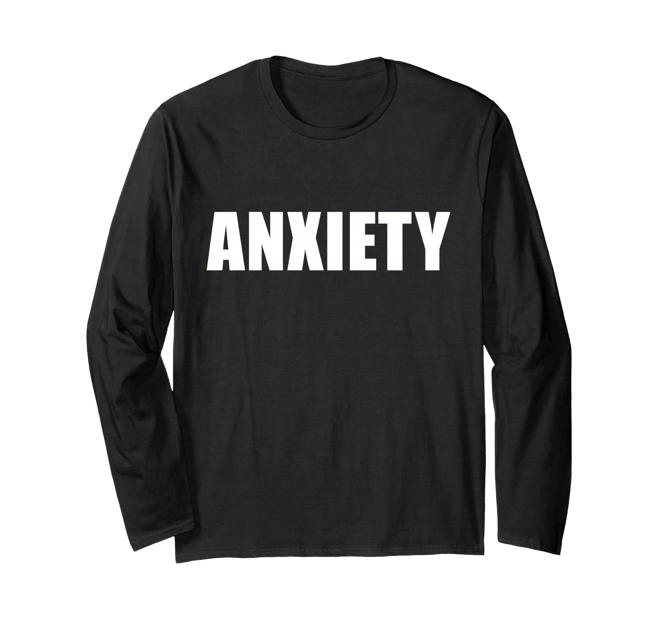 That Says Anxiety Bold Minimalist T-Shirt - Streetwear Style Men Women - T-Shirt, Sweatshirt, Hoodie