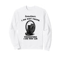 Funny Raccoon Sometimes I Do Not Sweatshirt - Streetwear Style Men Women - T-Shirt, Sweatshirt, Hoodie