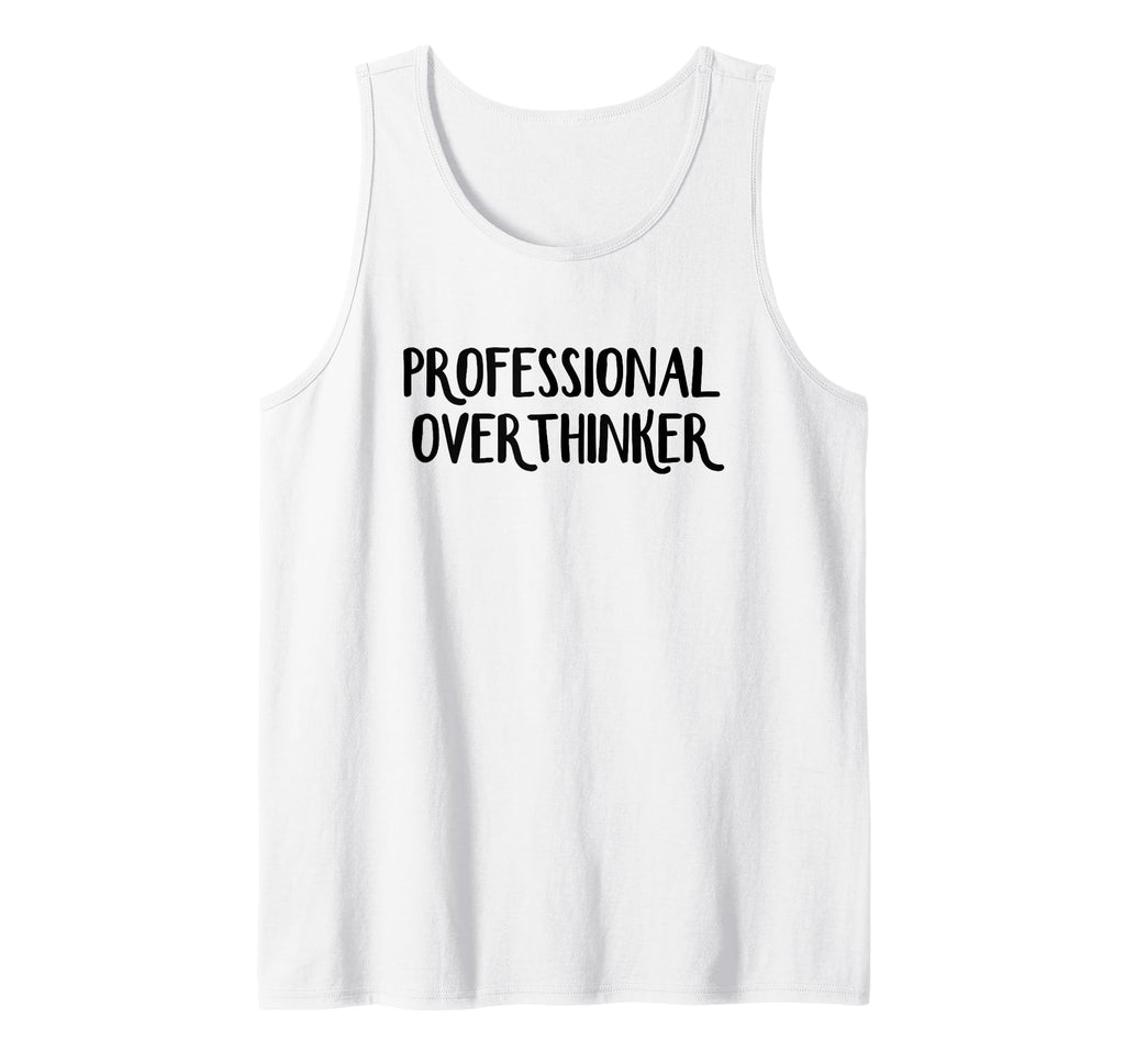 Professional Overthinker Sweatshirt - Fun Novelty Design Unisex - T-Shirt, Sweatshirt, Hoodie