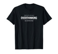 Minimalist Overthinker Zero Days Without T-Shirt - Graphic Print Men Women - T-Shirt, Sweatshirt, Hoodie