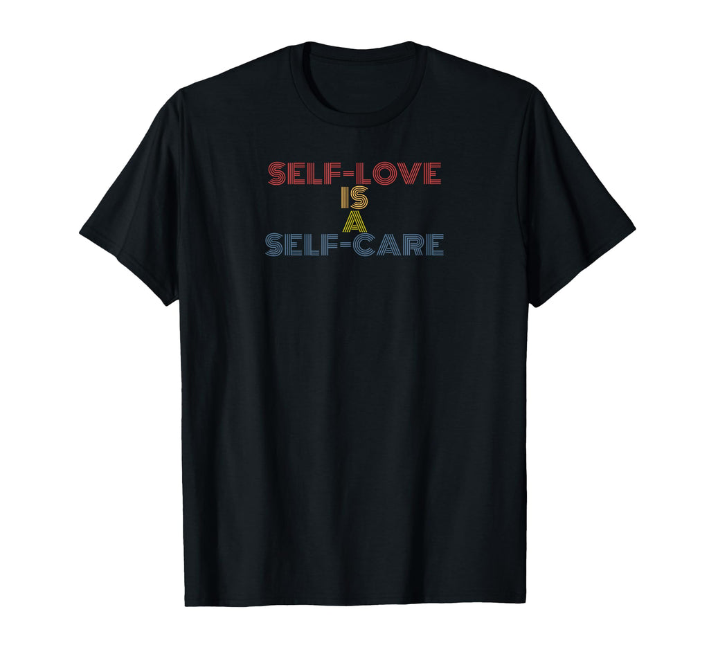 Self Love Is Self Care 70S T-Shirt - Aesthetic Graphic Unisex - T-Shirt, Sweatshirt, Hoodie
