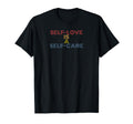 Self Love Is Self Care 70S T-Shirt - Aesthetic Graphic Unisex - T-Shirt, Sweatshirt, Hoodie