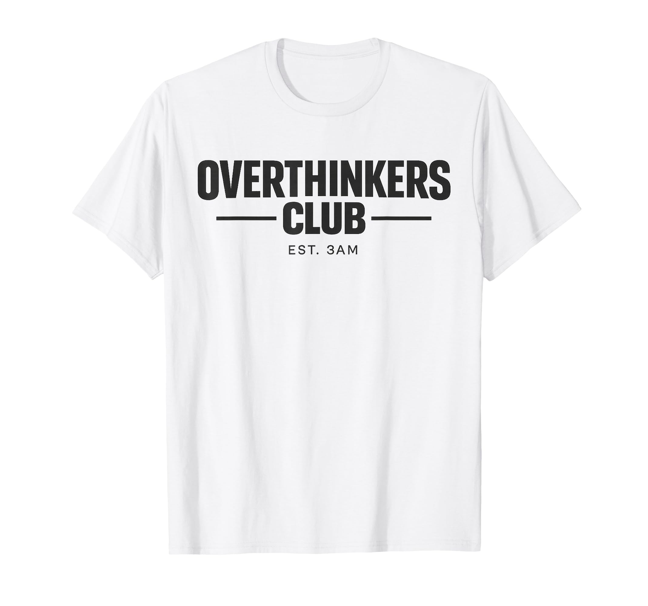 Overthinker Funny Anxiety Introvert T-Shirt - Novelty Apparel Men Women - T-Shirt, Sweatshirt, Hoodie