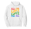 All Love Love All Groovy Message Hoodie - Novelty Apparel Men Women - T-Shirt, Sweatshirt, Hoodie