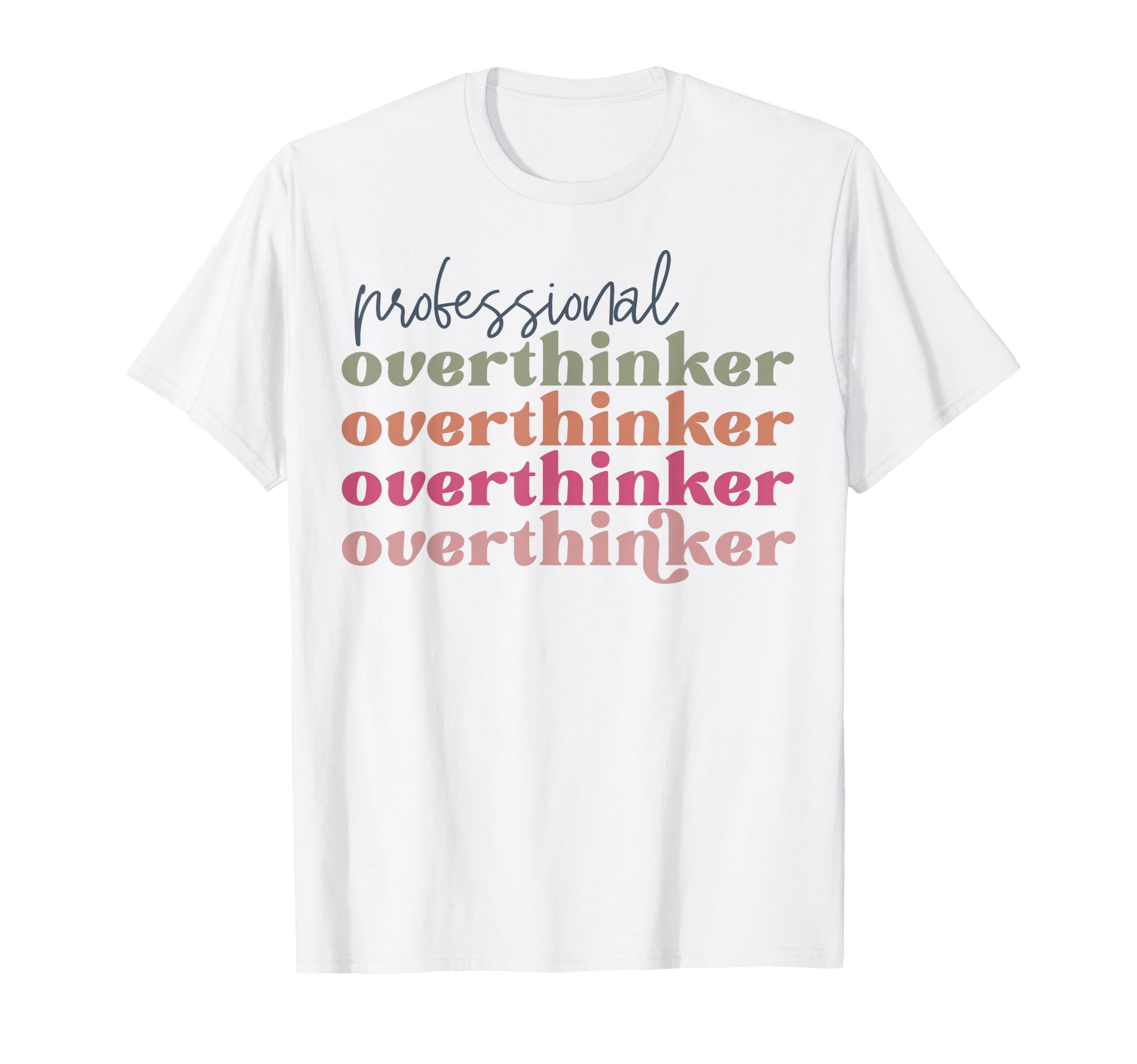 Professional Overthinker T-Shirt - Streetwear Style Unisex - T-Shirt, Sweatshirt, Hoodie