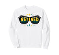 Retired Sunglasses Bold Text Sweatshirt - Casual Everyday Wear for Adults - T-Shirt, Sweatshirt, Hoodie
