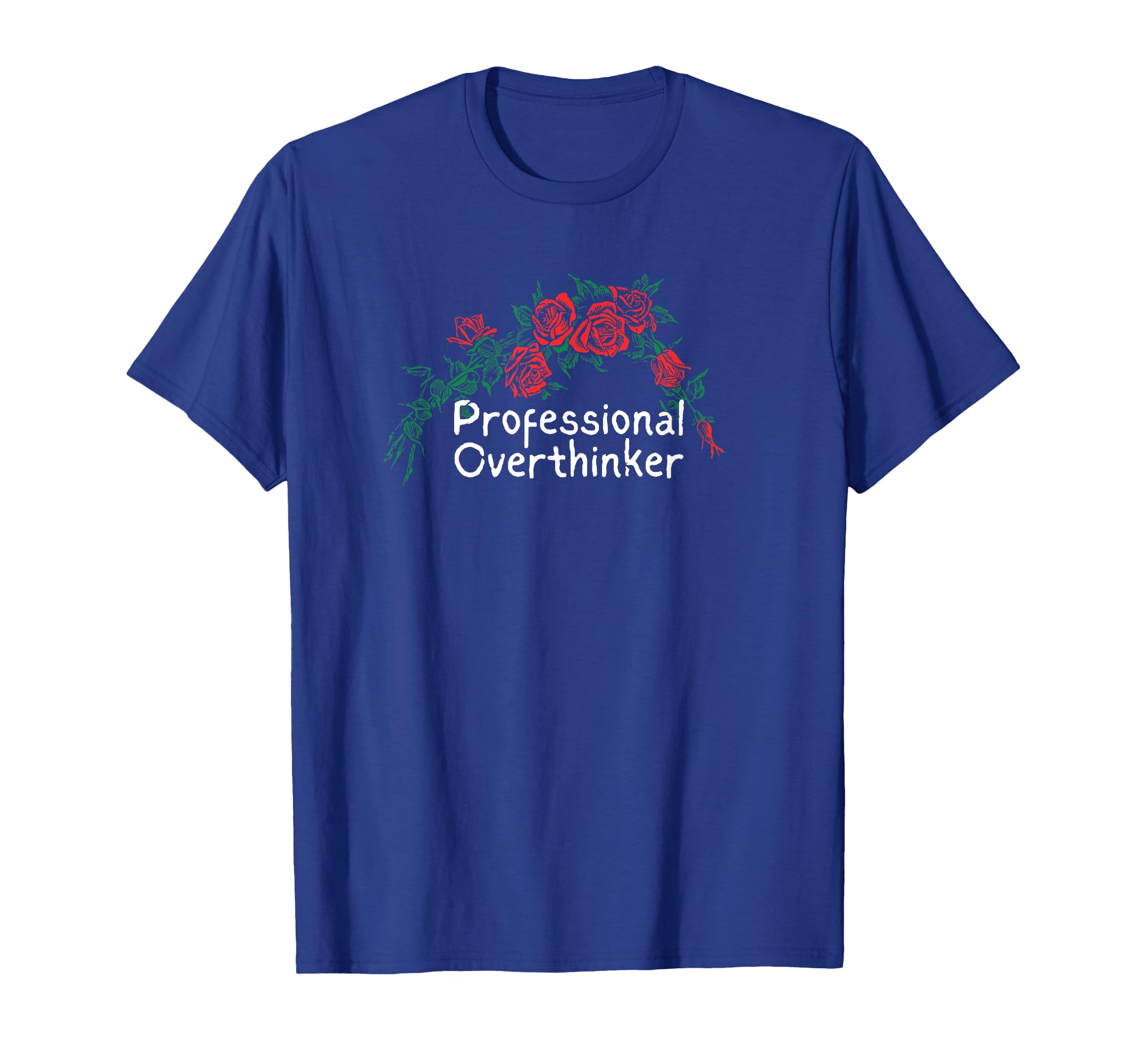 Flowers Red Professional Overthinker T-Shirt - Graphic Print for Adults - T-Shirt, Sweatshirt, Hoodie