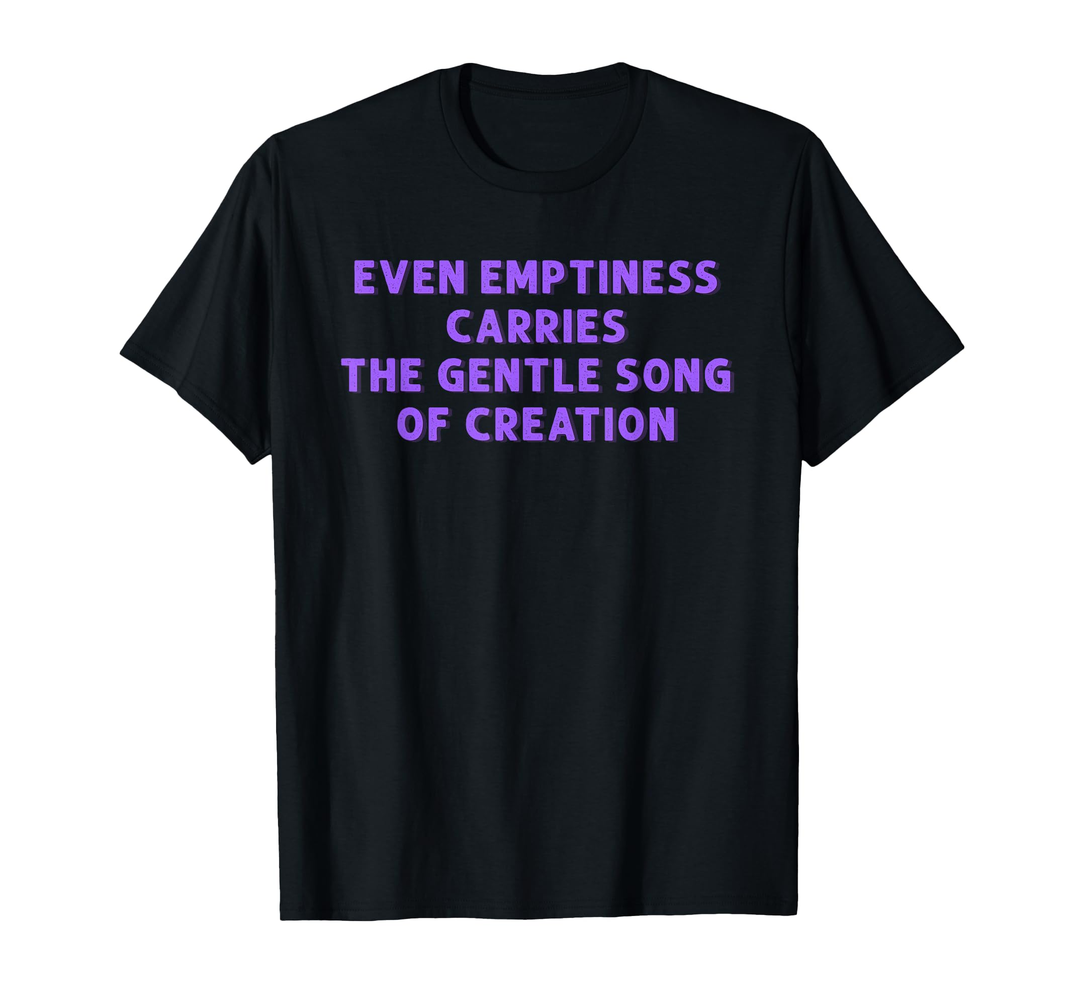 Emptiness Carries Gentle Song T-Shirt - Minimalist Print for Adults - T-Shirt, Sweatshirt, Hoodie