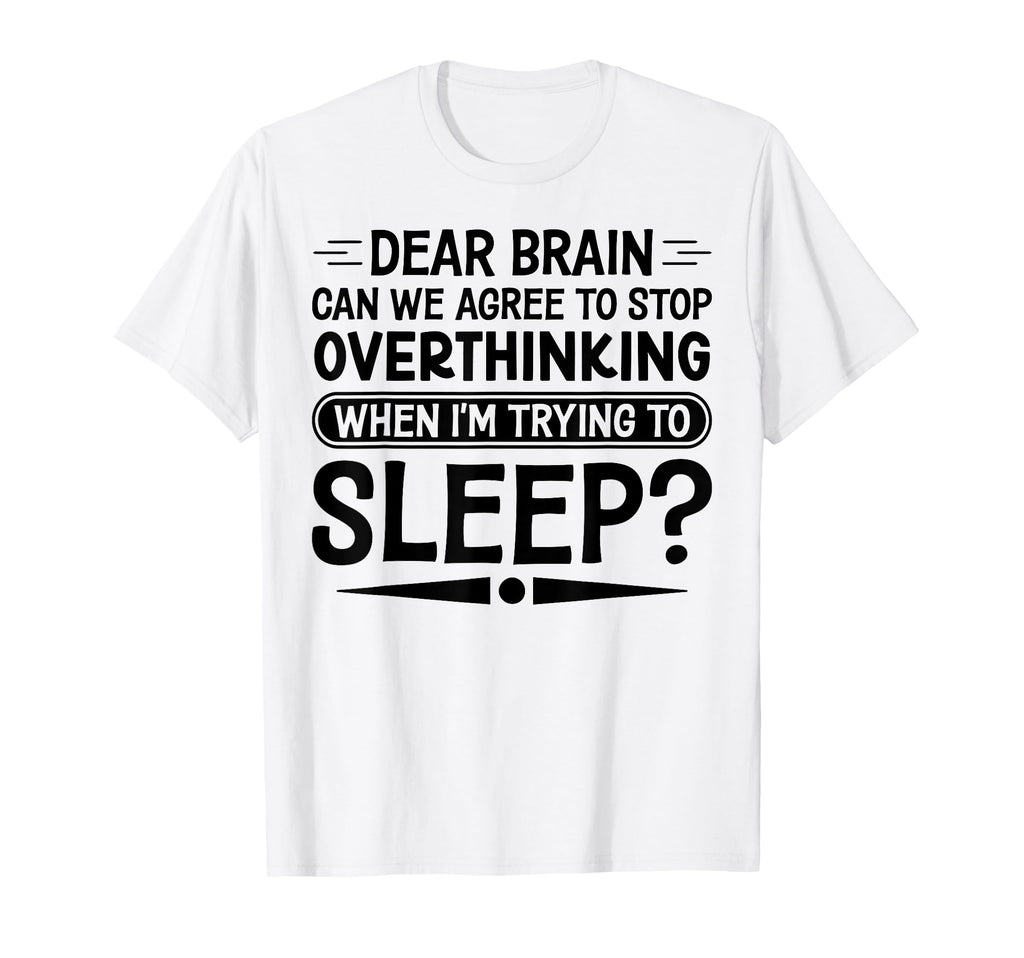 I Dont Sleep Funny Overthinker T-Shirt - Trendy Graphic for Adults - T-Shirt, Sweatshirt, Hoodie