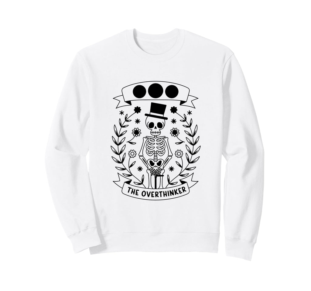 Overthinker Tarot Card Skeleton Sweatshirt - Fun Novelty Design for Adults - T-Shirt, Sweatshirt, Hoodie