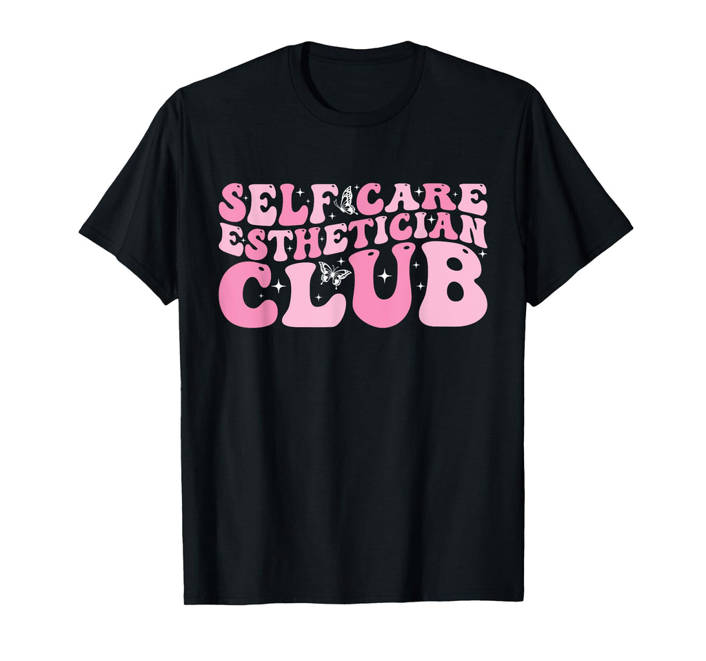 Self Care Esthetician Club T-Shirt - Novelty Apparel Men Women - T-Shirt, Sweatshirt, Hoodie
