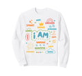 I Am Daily Affirmation Colorful Sweatshirt - Custom Art Print Unisex - T-Shirt, Sweatshirt, Hoodie