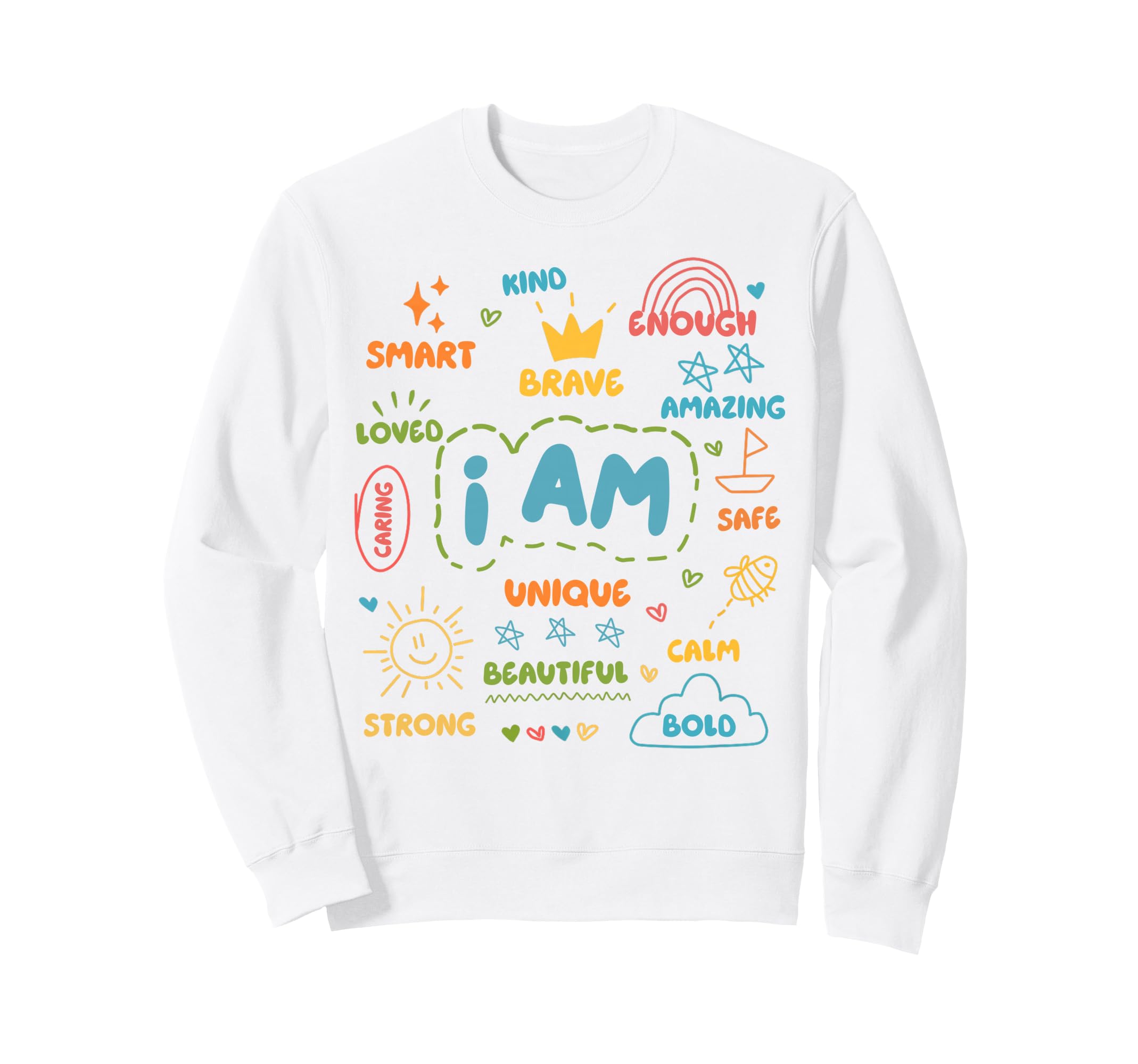 I Am Daily Affirmation Colorful Sweatshirt - Custom Art Print Unisex - T-Shirt, Sweatshirt, Hoodie