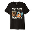 Mindfulness Self Love Self Care T-Shirt - Fun Novelty Design Unisex - T-Shirt, Sweatshirt, Hoodie