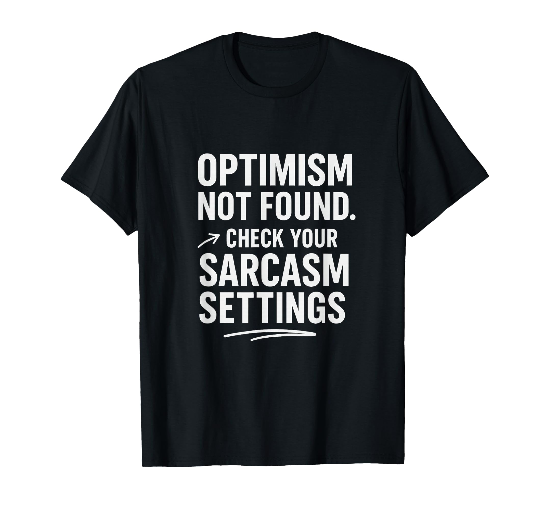 Optimism Not Found Funny Tech Sarcasm T-Shirt - Trendy Graphic for Adults - T-Shirt, Sweatshirt, Hoodie