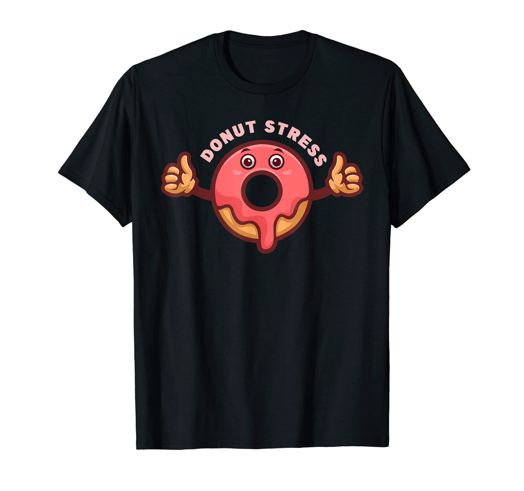 Happy Donut Stress Mental Health Awareness T-Shirt - Graphic Print Unisex - T-Shirt, Sweatshirt, Hoodie