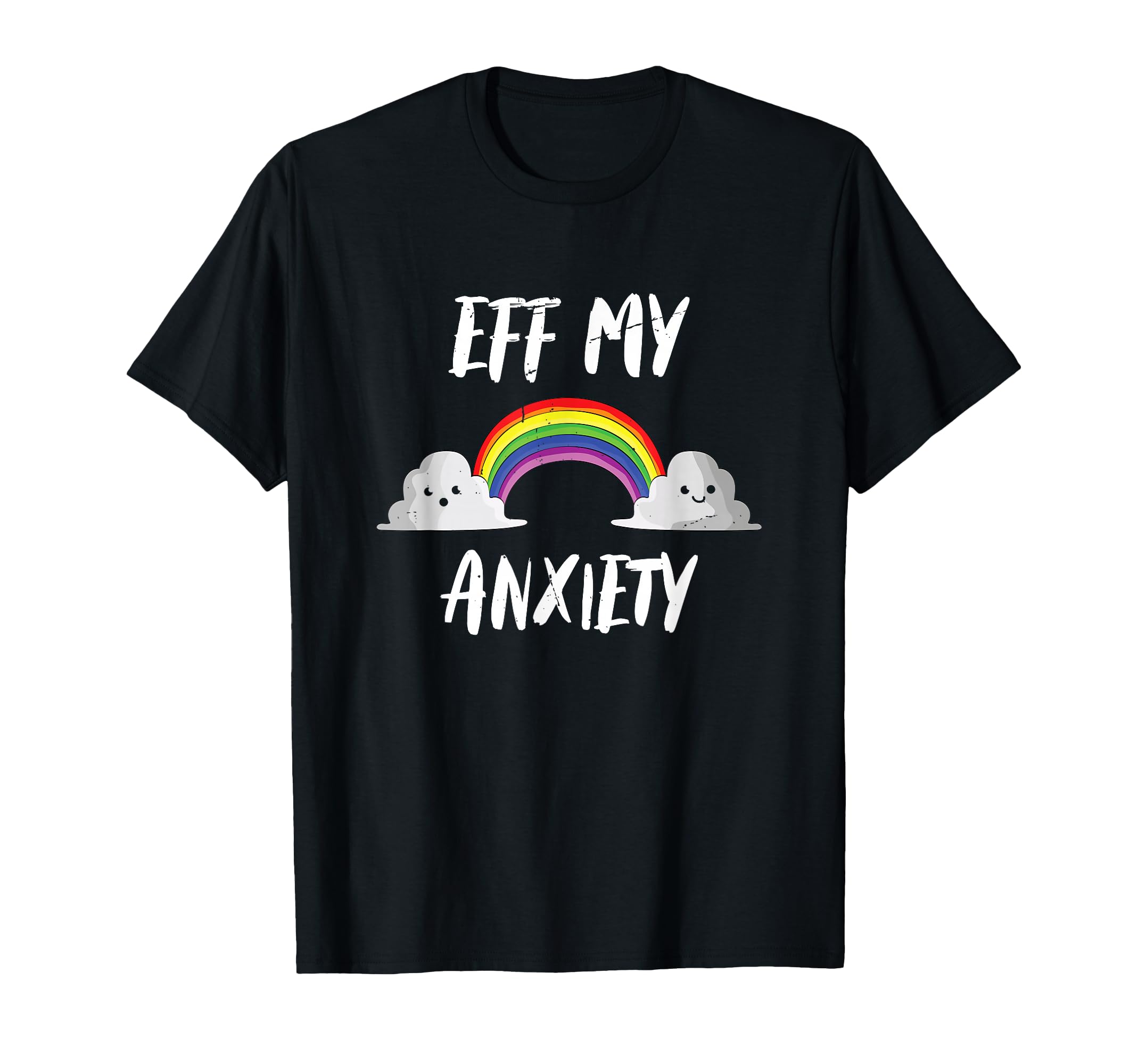 Eff My Anxiety Mental Health Awareness T-Shirt - Graphic Print for Adults - T-Shirt, Sweatshirt, Hoodie