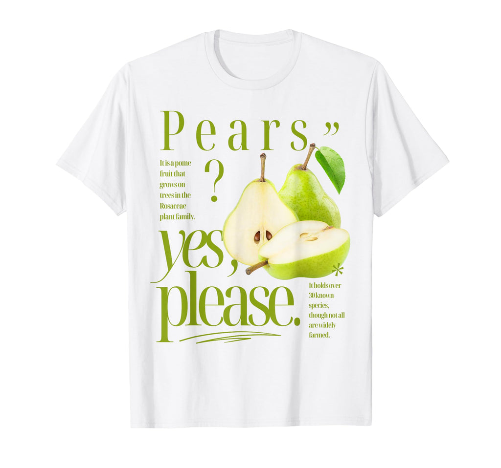 Pears Yes Please Fruit Typography T-Shirt - Minimalist Print for Adults - T-Shirt, Sweatshirt, Hoodie