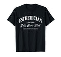 Esthetician Self Care Club T-Shirt - Fun Novelty Design for Adults - T-Shirt, Sweatshirt, Hoodie