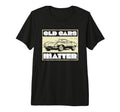 Car Old Cars Matter Oldtimer Tri Blend T-Shirt - Custom Art Print Men Women - T-Shirt, Sweatshirt, Hoodie