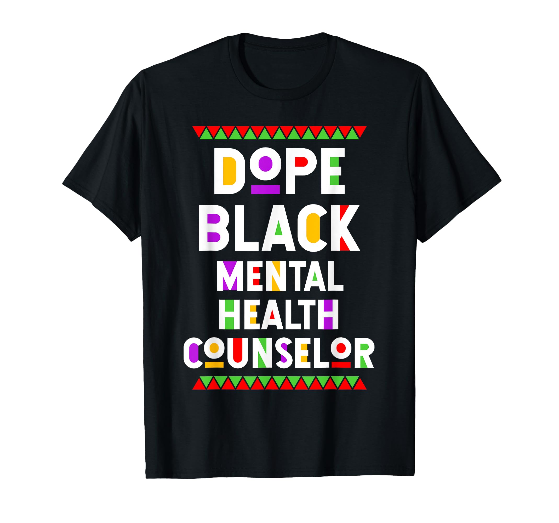 Dope Black Mental Health Counselor T-Shirt - Novelty Apparel Men Women - T-Shirt, Sweatshirt, Hoodie