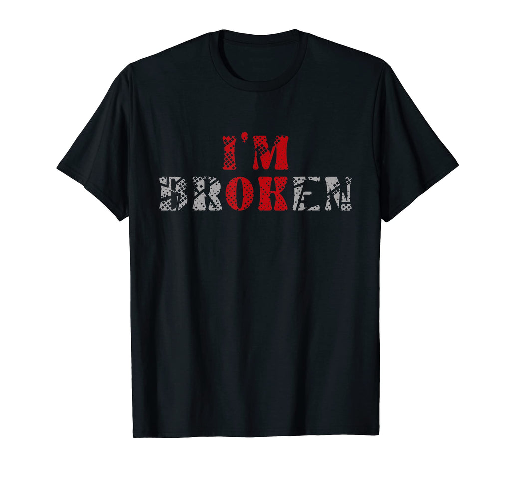 Im Ok Im Broken Invisible Illness T-Shirt - Streetwear Style Men Women - T-Shirt, Sweatshirt, Hoodie