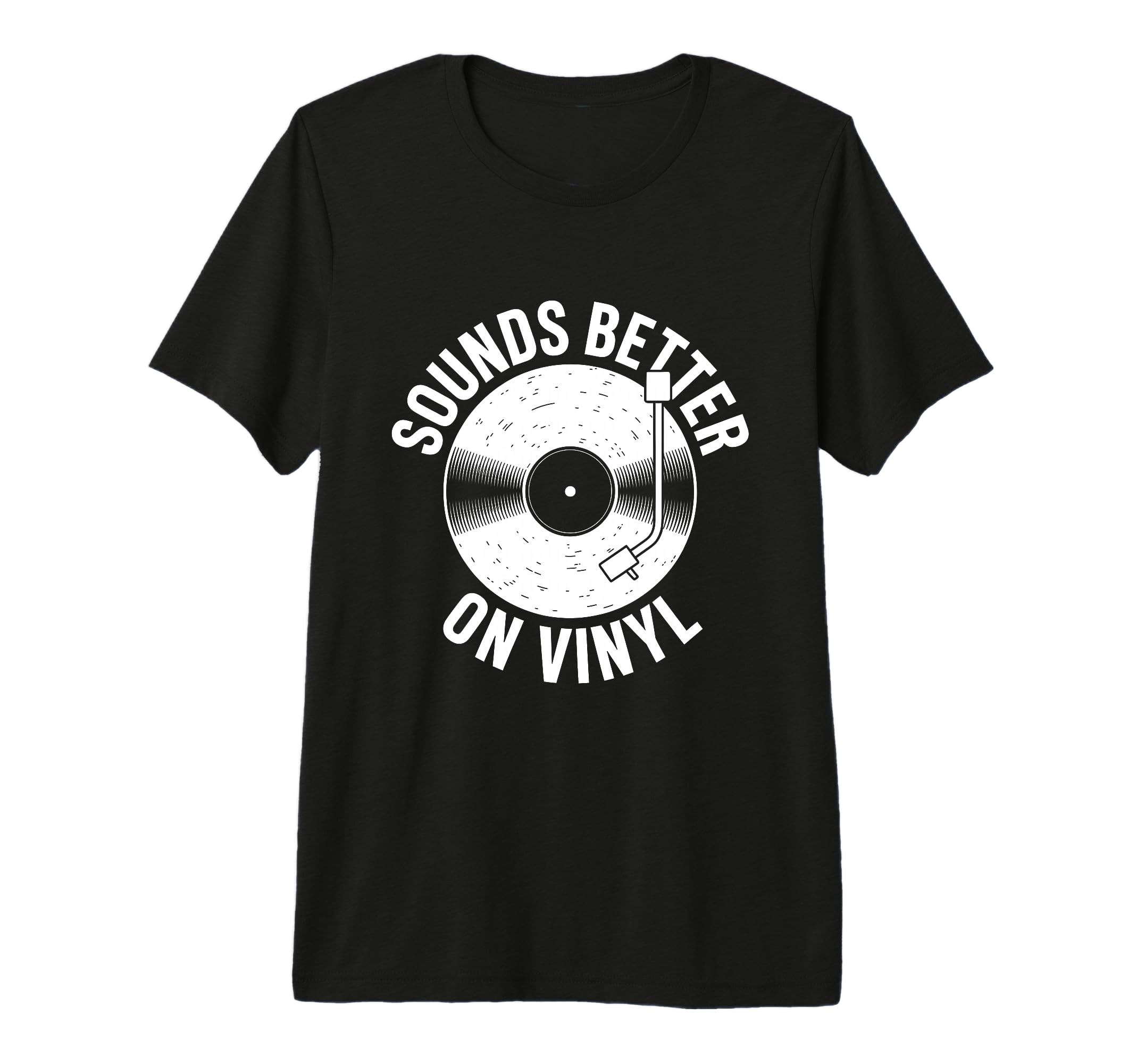 Sounds Better Vinyl Record Player T-Shirt - Minimalist Print for Adults - T-Shirt, Sweatshirt, Hoodie