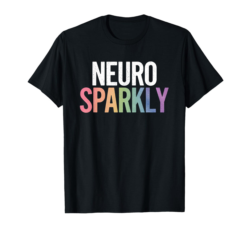 Neuro Sparkly Distressed Typography T-Shirt - Minimalist Print Unisex - T-Shirt, Sweatshirt, Hoodie
