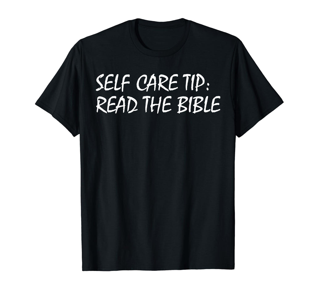 Self Care Tip Read Bible T-Shirt - Trendy Graphic Men Women - T-Shirt, Sweatshirt, Hoodie