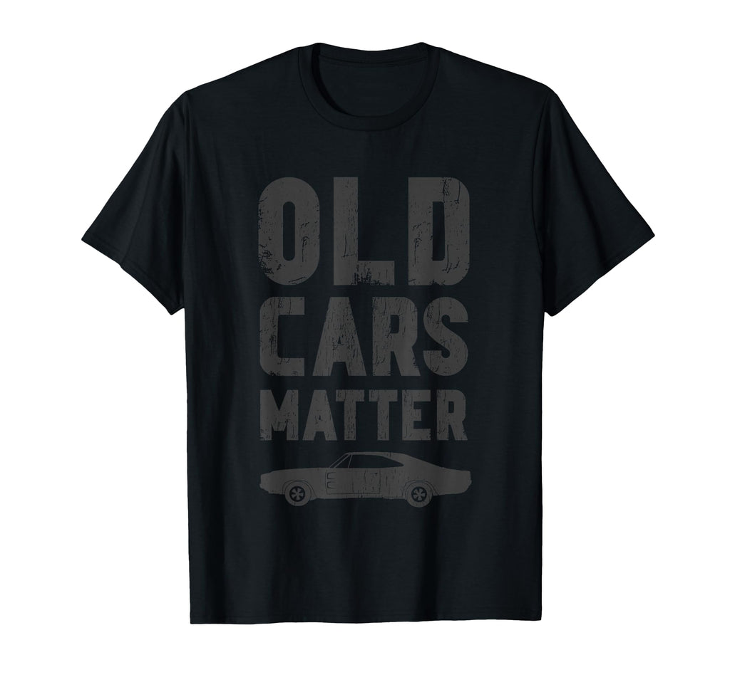 Old Cars Matter Car Show Car Dad T-Shirt - Custom Art Print Men Women - T-Shirt, Sweatshirt, Hoodie