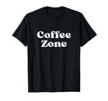 Coffee Zone Bold White Text Typography T-Shirt - Trendy Graphic for Adults - T-Shirt, Sweatshirt, Hoodie
