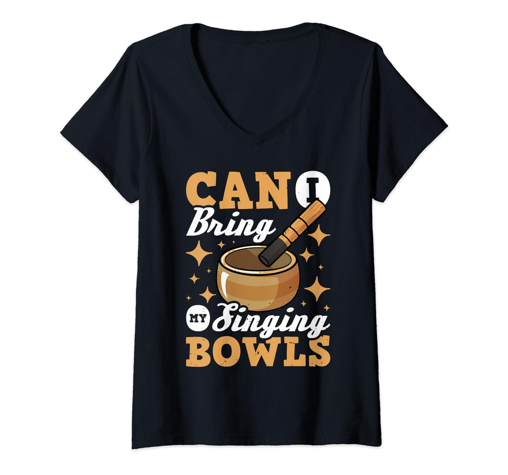 Womens Can I Bring My Singing Bowls T-Shirt - Novelty Apparel Men Women - T-Shirt, Sweatshirt, Hoodie