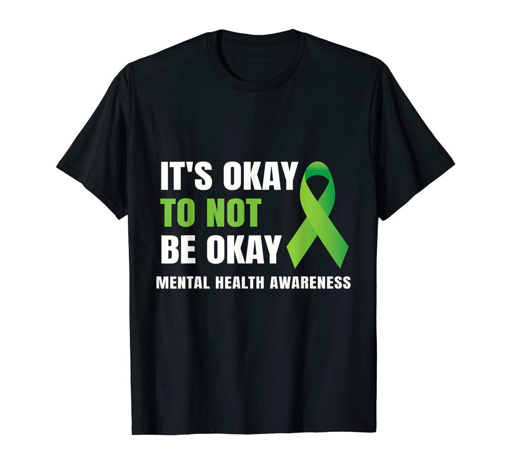 Its Okay To Not Be Okay Mental T-Shirt - Fun Novelty Design for Adults - T-Shirt, Sweatshirt, Hoodie