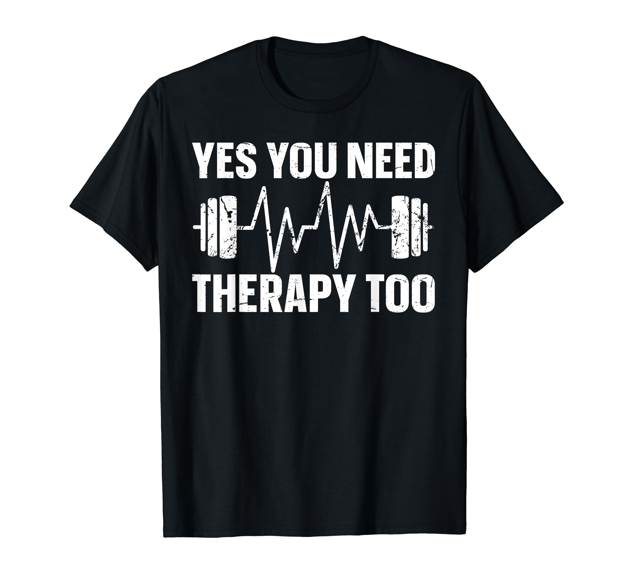 Yes You Need Therapy Too T-Shirt - Custom Art Print Men Women - T-Shirt, Sweatshirt, Hoodie