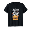 Treat Yo Self Funny Parks Rec T-Shirt - Fun Novelty Design Men Women - T-Shirt, Sweatshirt, Hoodie