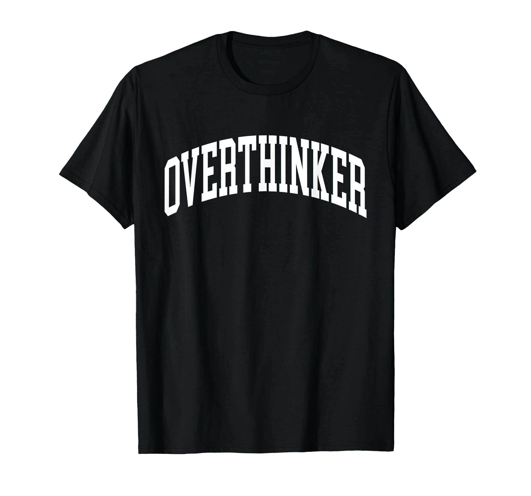 Overthinker Mental Health T-Shirt - Graphic Print Men Women - T-Shirt, Sweatshirt, Hoodie