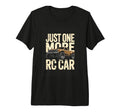 Just One More Rc Car Remote Control T-Shirt - Streetwear Style for Adults - T-Shirt, Sweatshirt, Hoodie