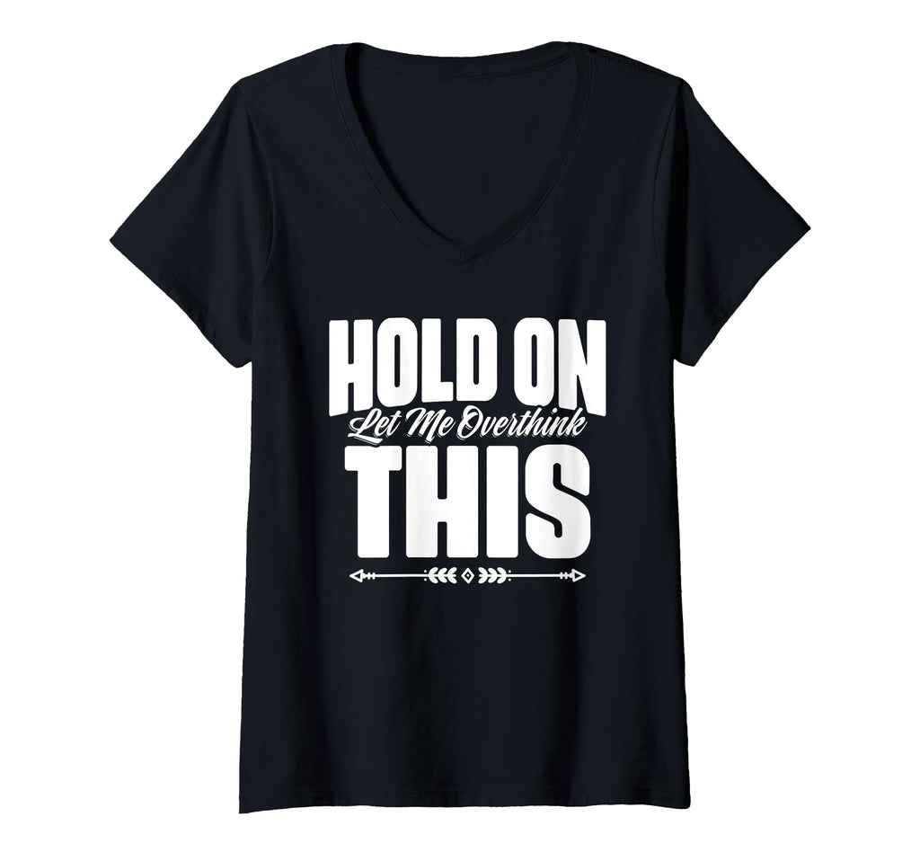 Womens Sarcastic Overthinking T-Shirt - Trendy Graphic for Adults - T-Shirt, Sweatshirt, Hoodie