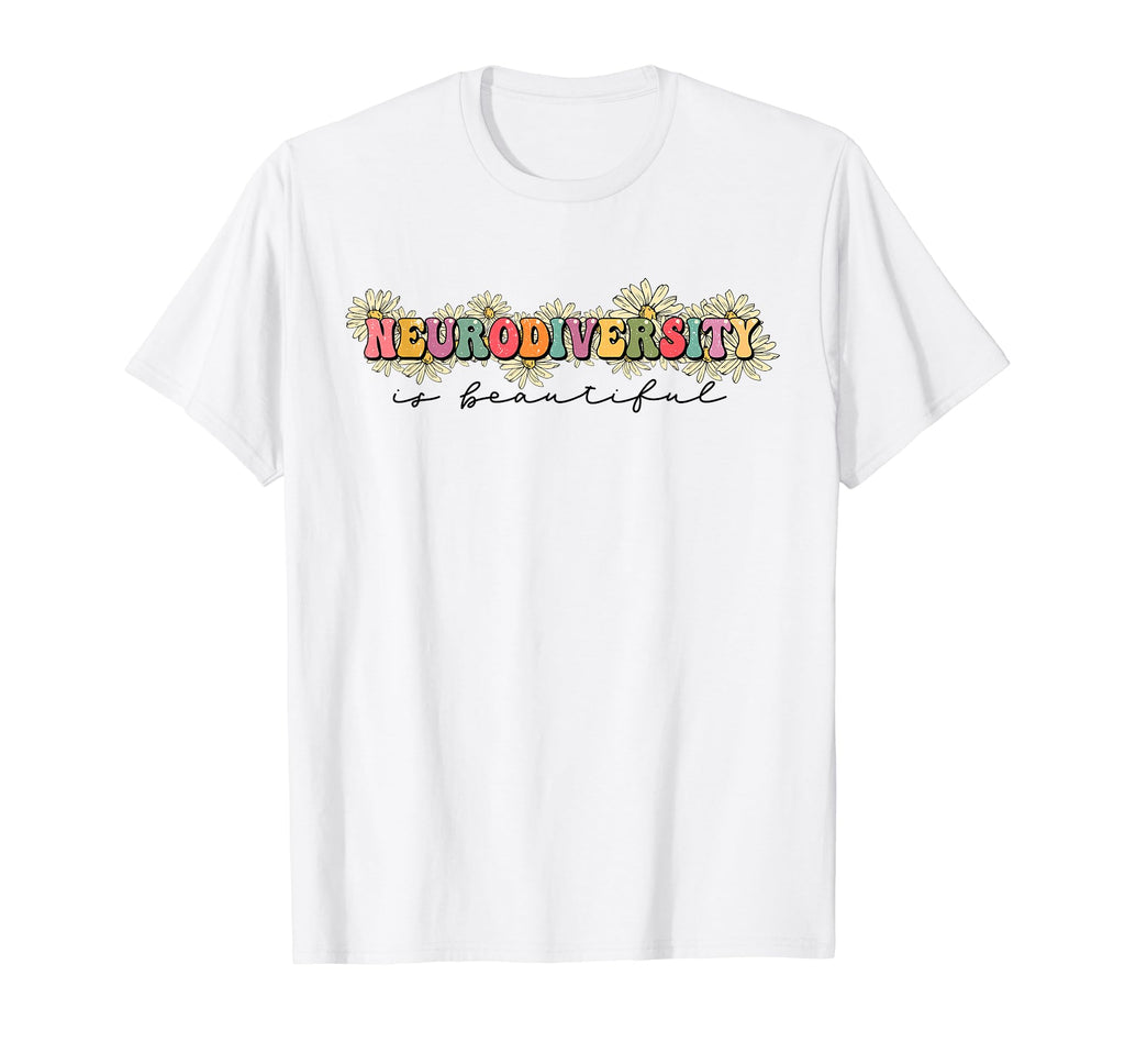 Neurodiversity Is Beautiful Floral T-Shirt - Fun Novelty Design Unisex - T-Shirt, Sweatshirt, Hoodie