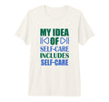 My Self Care Includes Self Care Tri T-Shirt - Minimalist Print Men Women - T-Shirt, Sweatshirt, Hoodie