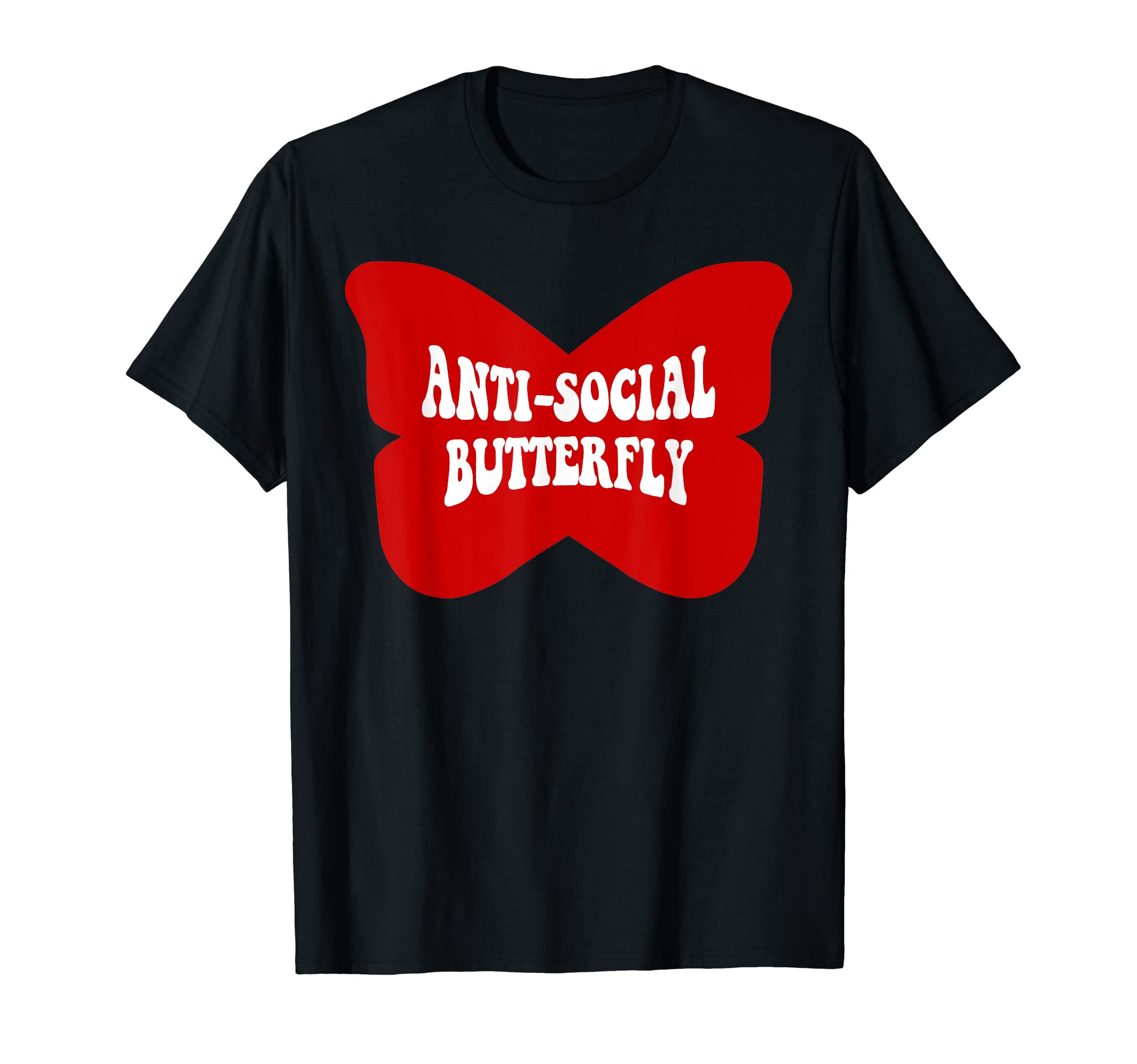 Introvert Anti Social Butterfly Funny T-Shirt - Graphic Print Unisex - T-Shirt, Sweatshirt, Hoodie