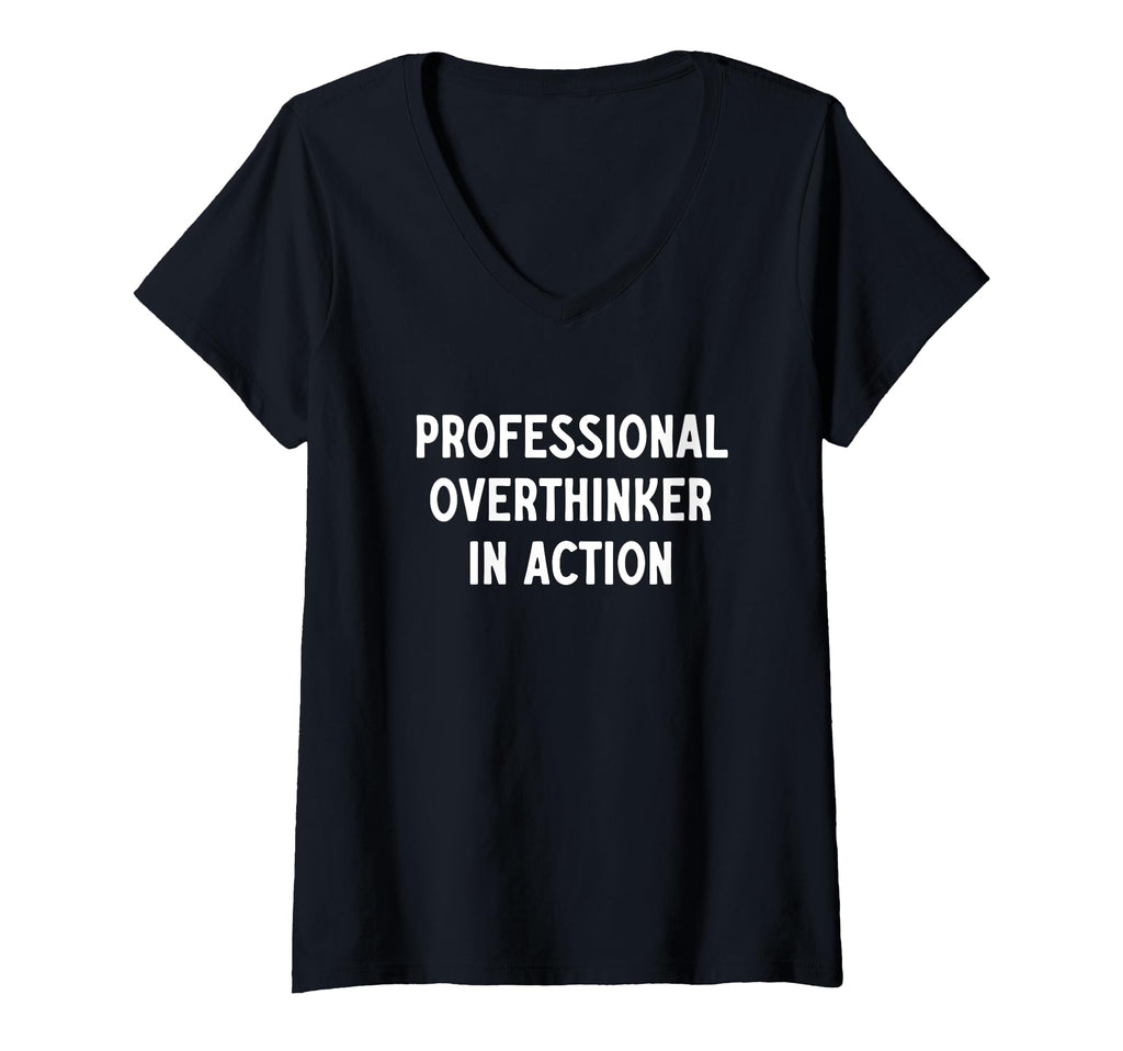 Womens Professional Overthinker T-Shirt - Custom Art Print for Adults - T-Shirt, Sweatshirt, Hoodie