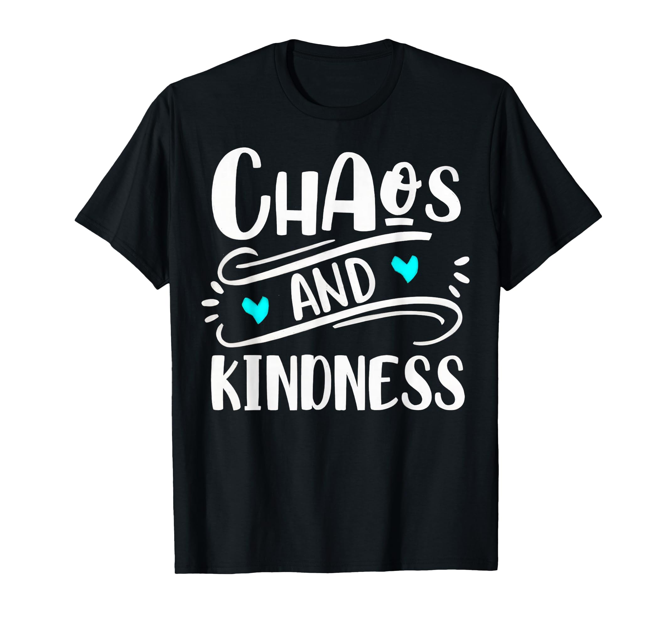 Chaos And Kindness Typography T-Shirt - Novelty Apparel Men Women - T-Shirt, Sweatshirt, Hoodie