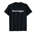 Nostalgia T-Shirt - Fun Novelty Design for Adults - T-Shirt, Sweatshirt, Hoodie