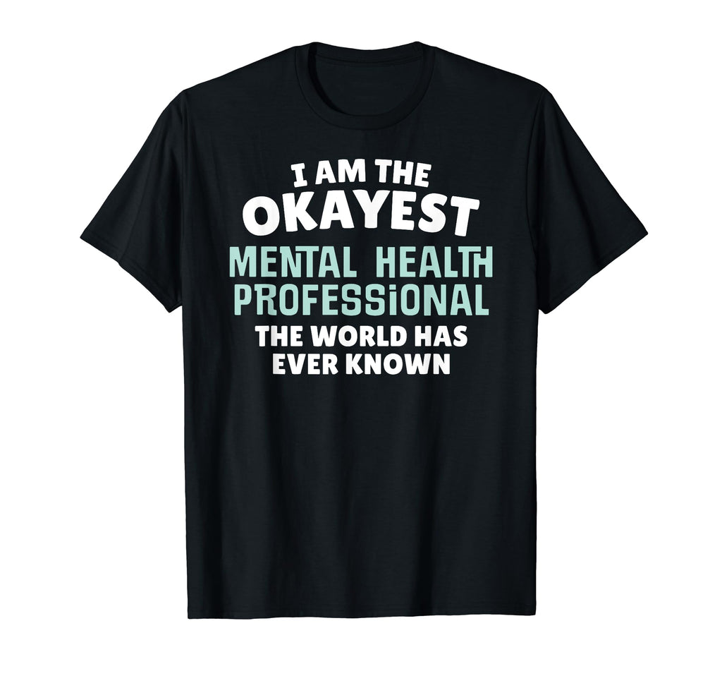 Funny Mental Health Professional Im T-Shirt - Novelty Apparel Men Women - T-Shirt, Sweatshirt, Hoodie
