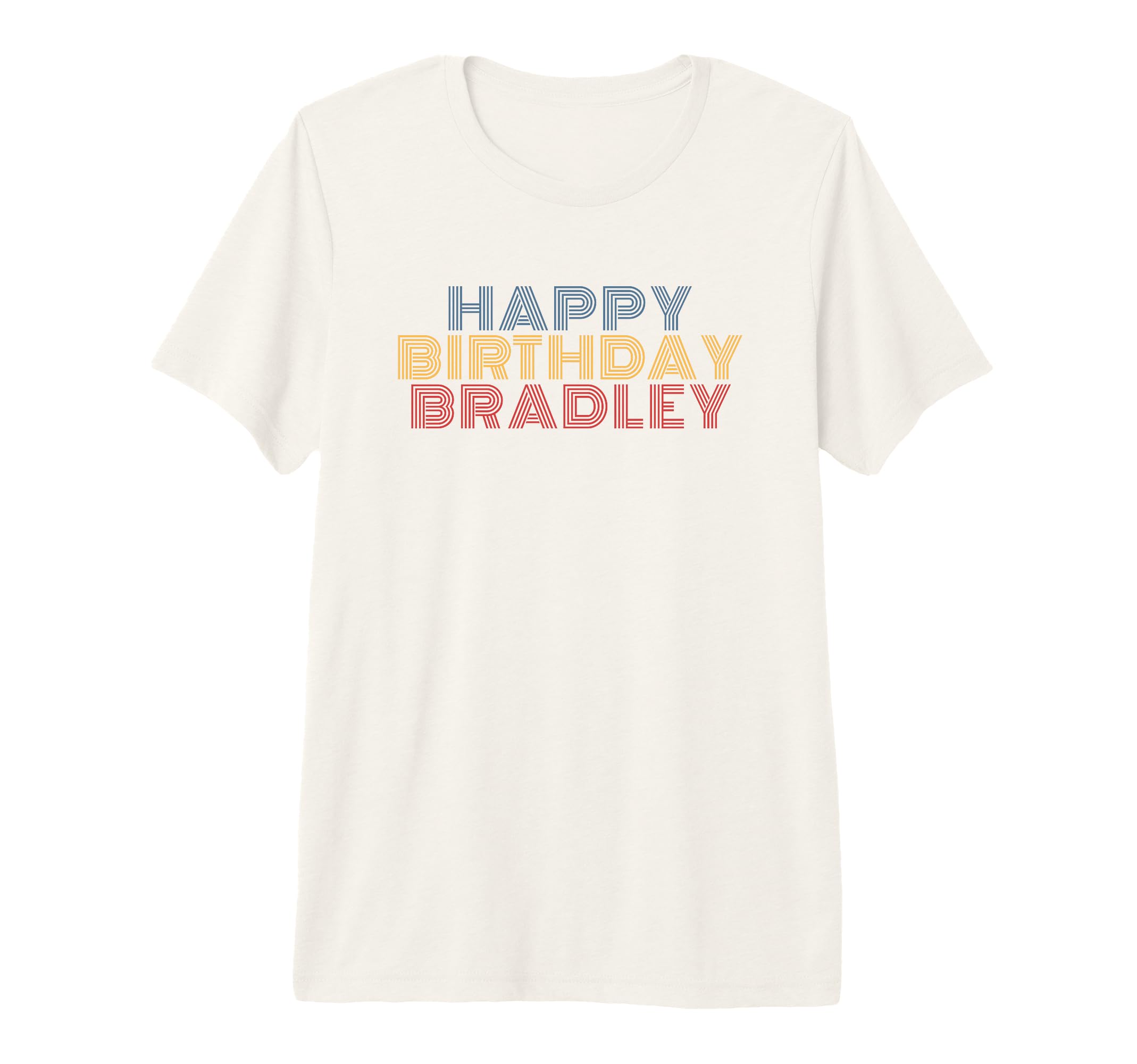 Happy Birthday Bradley Personalized T-Shirt - Novelty Apparel for Adults - T-Shirt, Sweatshirt, Hoodie