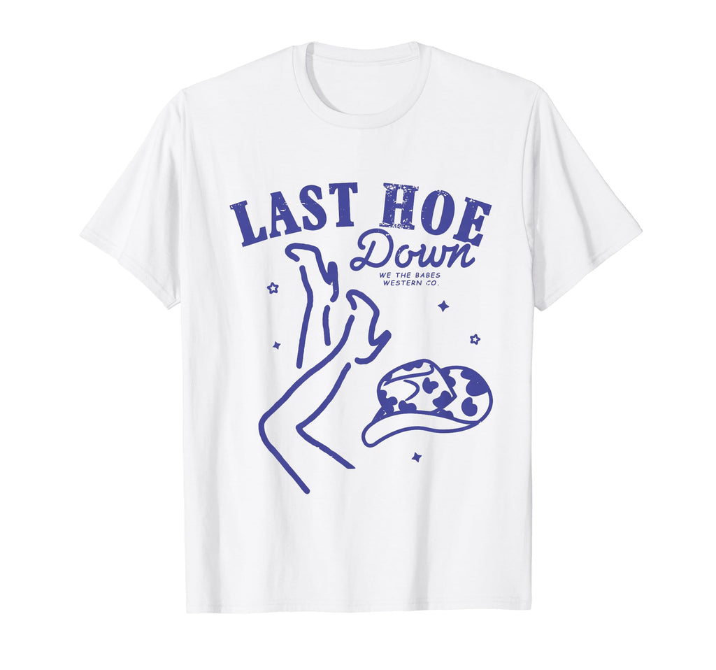 Last Hoe Down Lets Go Bachelorette T-Shirt - Minimalist Print for Adults - T-Shirt, Sweatshirt, Hoodie