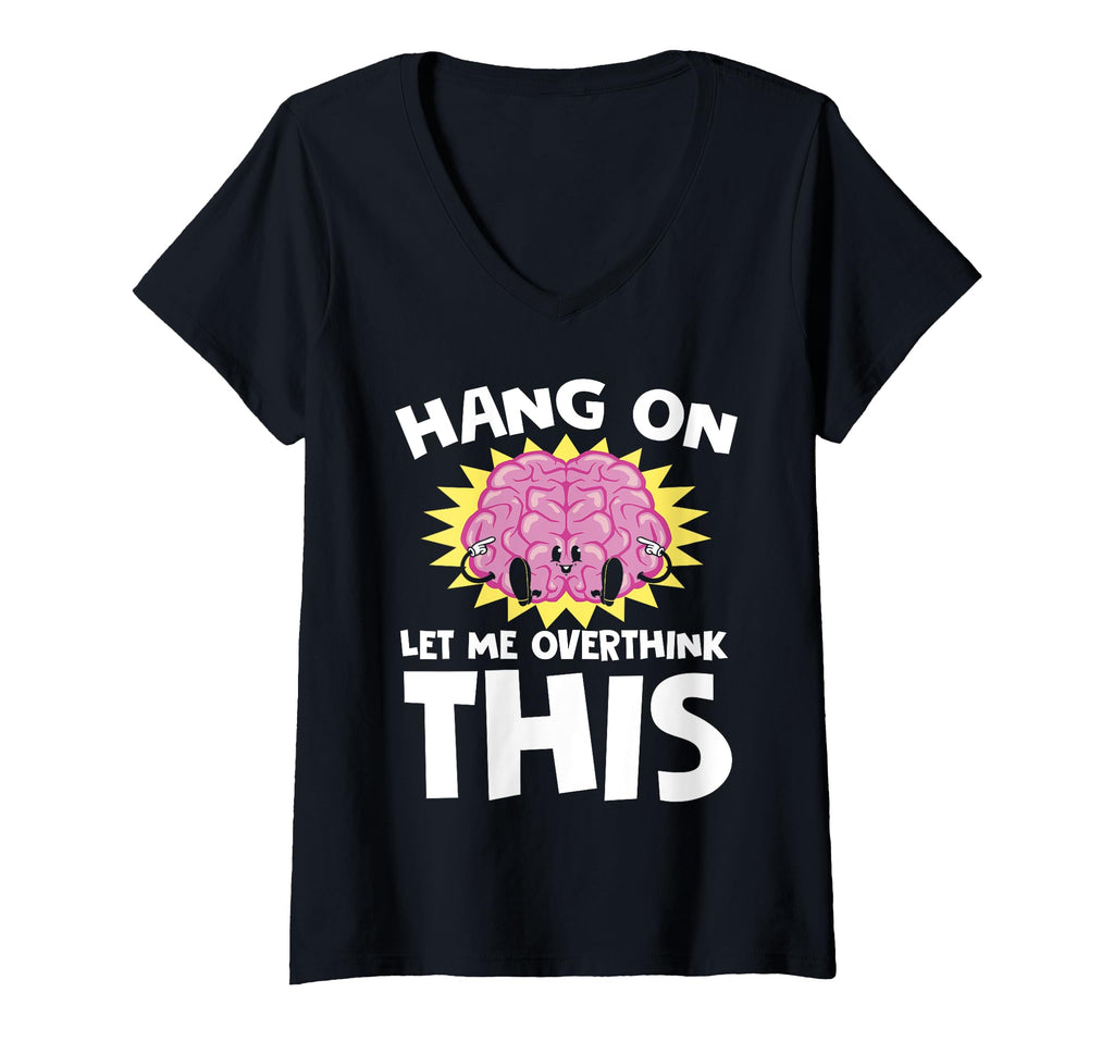 Womens Overthinking Brain Question T-Shirt - Novelty Apparel Men Women - T-Shirt, Sweatshirt, Hoodie