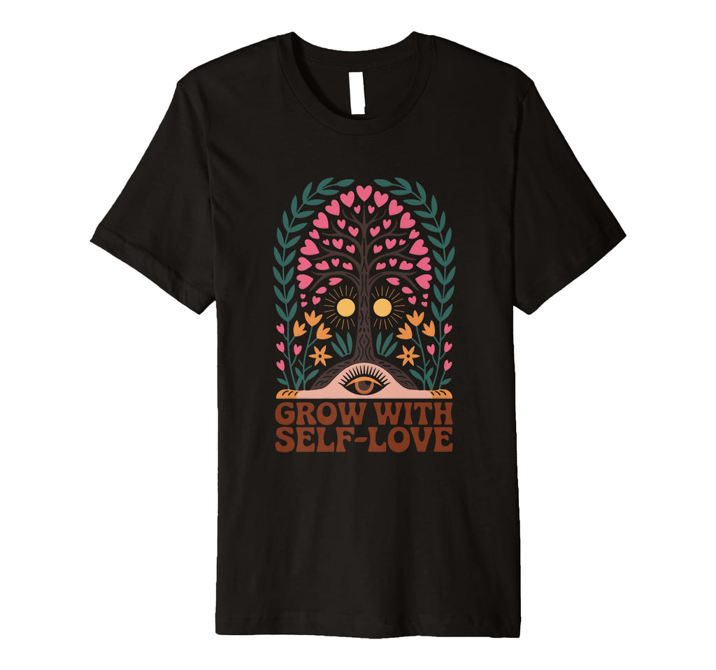 Grow Self Love Tree Sun Eye Hearts T-Shirt - Novelty Apparel for Adults - T-Shirt, Sweatshirt, Hoodie
