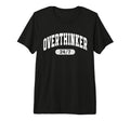 24 7 Overthinker Anxiety Over Thinking T-Shirt - Streetwear Style Unisex - T-Shirt, Sweatshirt, Hoodie